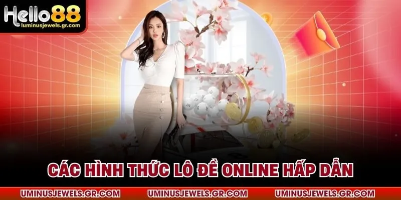 Các hình thức lô đề online hấp dẫn