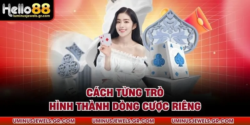 Cách từng trò hình thành dòng cược riêng