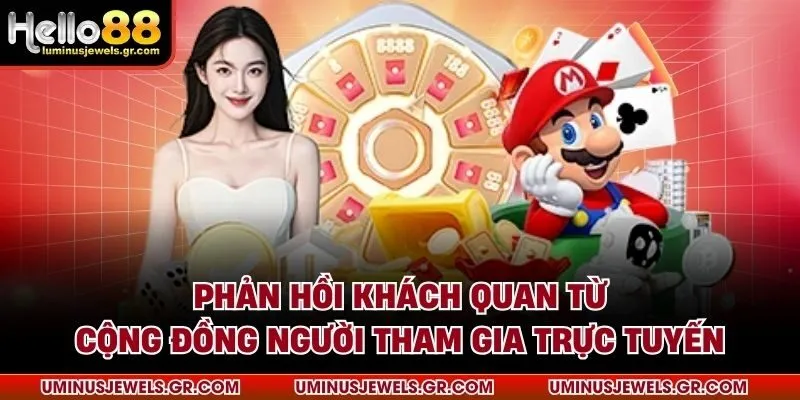 Phản hồi khách quan từ cộng đồng người tham gia trực tuyến