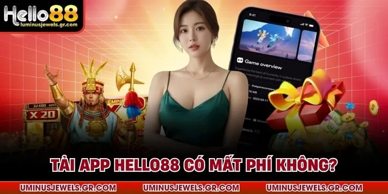 Tải app HELLO88 có mất phí không?