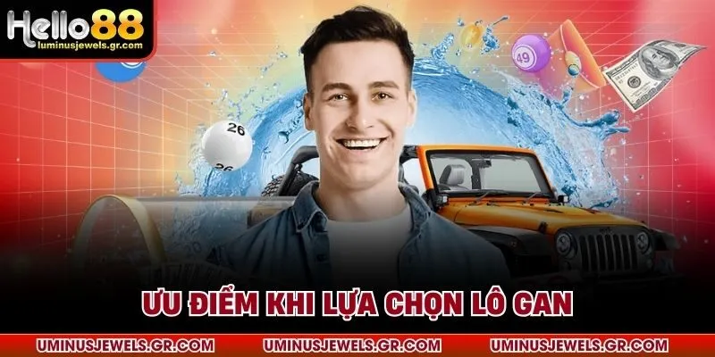 Ưu điểm khi lựa chọn lô gan